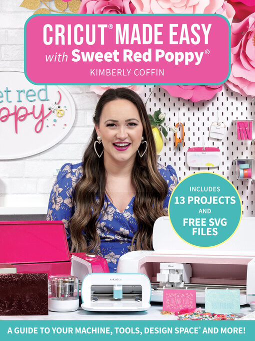 Title details for Cricut Made Easy With Sweet Red Poppy by Kimberly Coffin - Available
